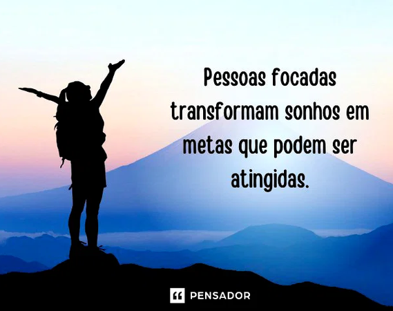Frase sobre foco escrita sobre a silhueta de uma pessoa no alto de uma montanha